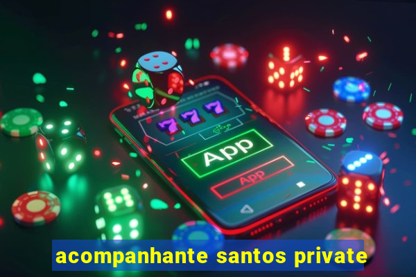 acompanhante santos private